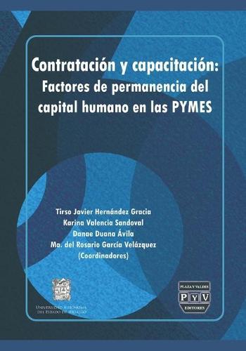 Contratacion y capacitacion: Factores de permanencia del capital humano en las PYMES