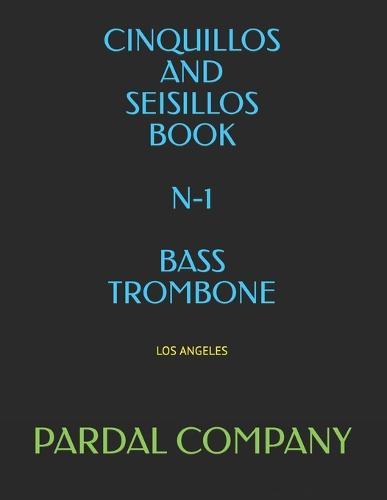 Cinquillos and Seisillos Book N-1 Bass Trombone: Los Angeles