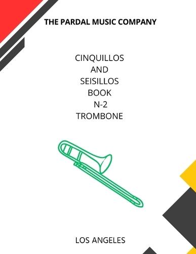 Cinquillos and Seisillos Book N-2 Trombone: Los Angeles