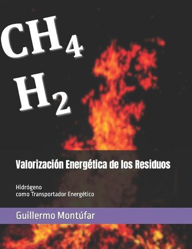 Valorizacion Energetica de los Residuos: Hidrogeno como Transportador Energetico