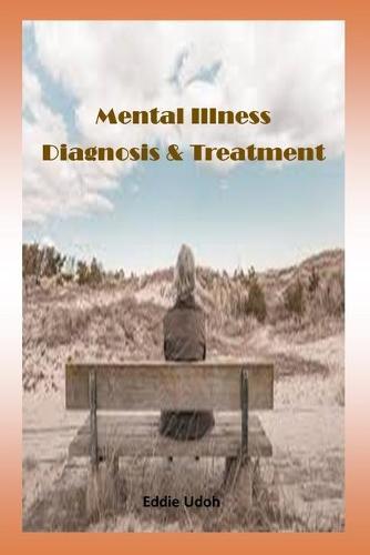 Mental Illness: Diagnosis & Treatment