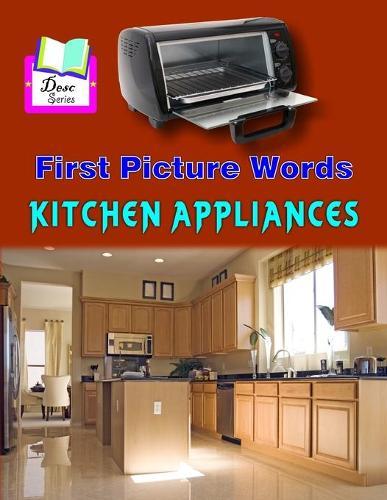 First Picture Words: Kitchen Appliances