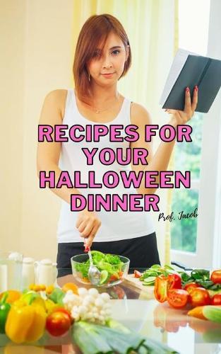 Recipes For Your Halloween Dinner