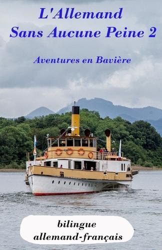 L'allemand sans aucune peine 2: Aventures en Bavière