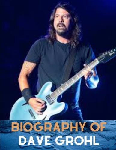 Biography of Dave Grohl