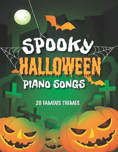 Spooky Halloween Piano Songs: 20 Famous Themes