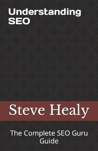 Understanding SEO: The Complete SEO Guru Guide