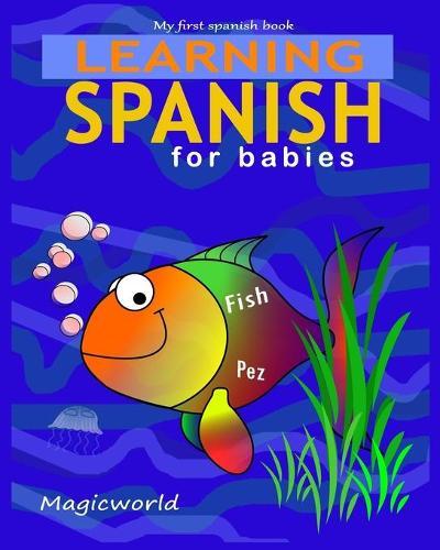 Learning spanish for babies: My first spanish book