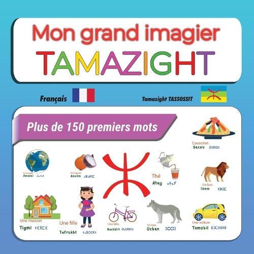 Mon grand imagier Tamazight: 150 premiers mots en Marocain Amazigh pour les enfants