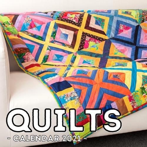Quilts Calendar 2021: 16-Month Calendar, Cute Gift Idea For Quilting Lovers Women & Men