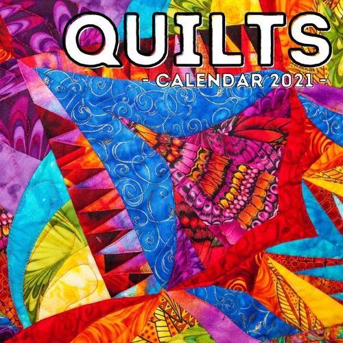 Quilts Calendar 2021: 16-Month Calendar, Cute Gift Idea For Quilting Lovers Women & Men