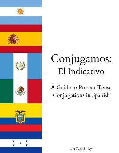 Conjugamos: El Indicativo: A Guide to Present Tense Conjugations in Spanish