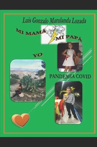 Mi Mamá Mi Papá Yo Pandemia Covid: Ser Mamá Y Papá Hoy