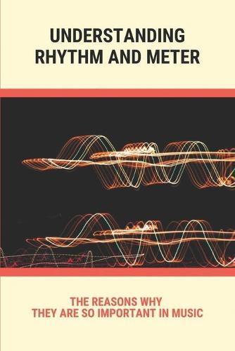 Understanding Rhythm And Meter: The Reasons Why They Are So Important In Music: Rhythmic Pattern