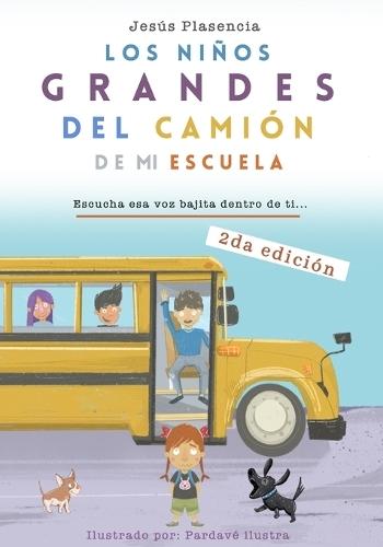 Los Niños Grandes del Camión de mi Escuela: Escucha esa voz bajita dentro de ti