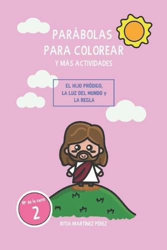Parábolas para colorear y más actividades: El hijo pródigo, la luz del mundo y la regla