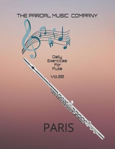 Daily Exercices For Flute Vol.22: Paris