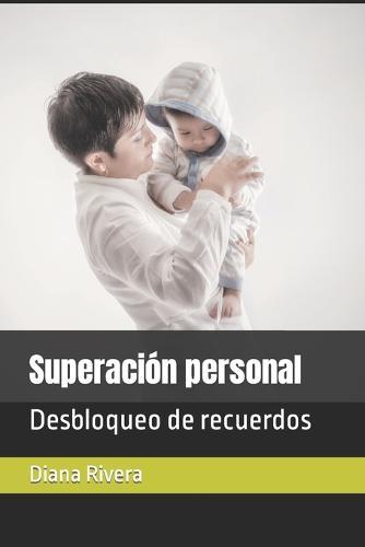 Superación personal: Desbloqueo de recuerdos