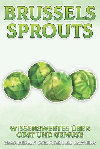 Brussels Sprouts: Wissenswertes über Obst und Gemüse #7