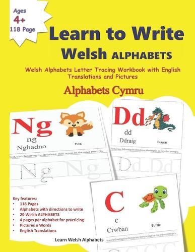 Learn to Write Welsh ALPHABETS: Welsh Alphabets Letter Tracing Workbook with English Translations and Pictures Alphabets Cymru Learn the Welsh Alphabet with English words PicturesWelsh Language Learning Handwriting and Letter Tracing Activity Book