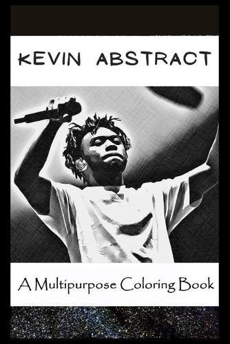 A Multipurpose Coloring Book: Legendary Kevin Abstract Inspired Creative Illustrations