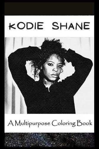 A Multipurpose Coloring Book: Legendary Kodie Shane Inspired Creative Illustrations