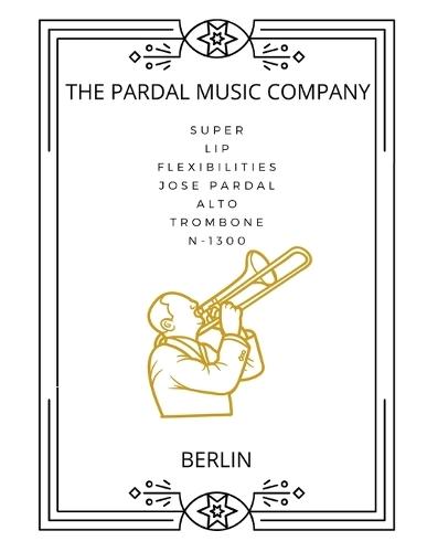 Super Lip Flexibilities Jose Pardal Alto Trombone N-1300: Berlin