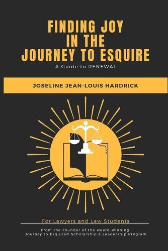 Finding Joy in the Journey to Esquire: A Guide to RENEWAL for Law Students and Lawyers