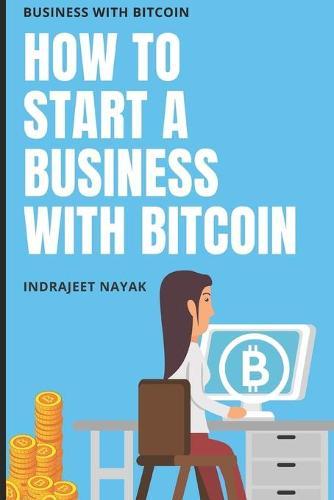 How to Start a Business with Bitcoin: Business Accepting Bitcoin