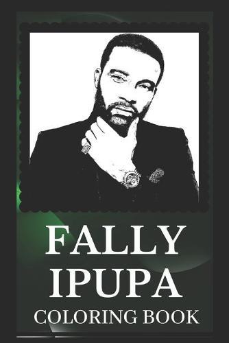 Fally Ipupa Coloring Book: Explore The World of the Great Fally Ipupa