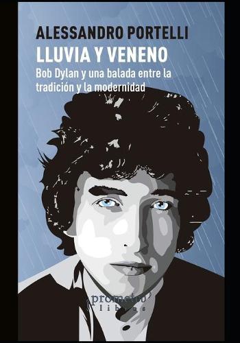 Lluvia y veneno: Bob Dylan y una balada entre la tradicion y la modernidad