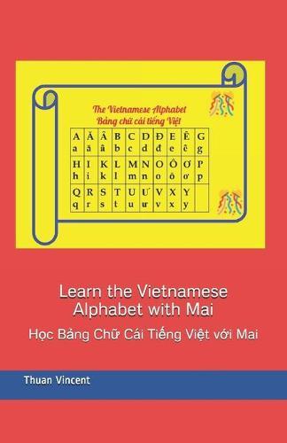 Learn the Vietnamese Alphabet with Mai: Học Bảng Chữ Cái Tiếng Việt với Mai