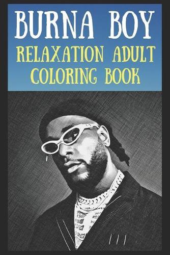 Relaxation Adult Coloring Book: Burna Boy