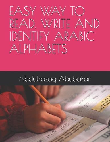 Easy Way to Read, Write and Identify Arabic Alphabets