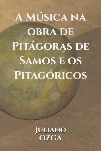 A Música na obra de Pitágoras de Samos e os Pitagóricos