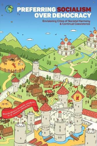Preferring Socialism Over Democracy: Envisioning Cities Of Societal Harmony & Continual Coexistence
