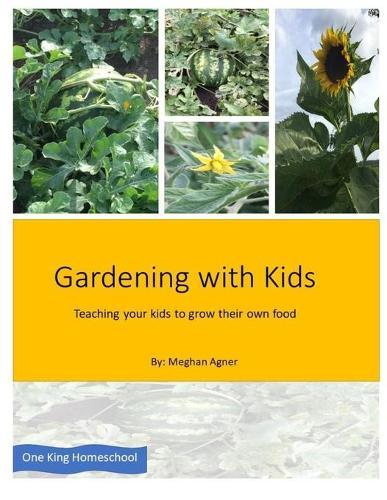 Gardening with kids: Teaching your kids to grow their own food