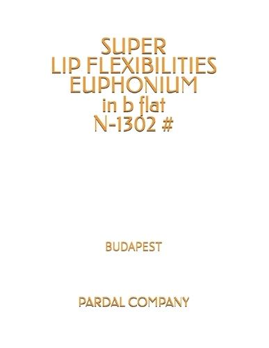 SUPER LIP FLEXIBILITIES EUPHONIUM in b flat N-1302 #: Budapest