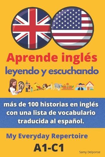 Aprenda ingles- leyendo y escuchando: mas de 100 historias en ingles con una lista de vocabulario traducida al espanol.: My Everyday Repertoire