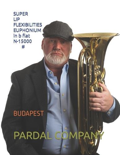 SUPER LIP FLEXIBILITIES EUPHONIUM in b flat N-15000 #: Budapest