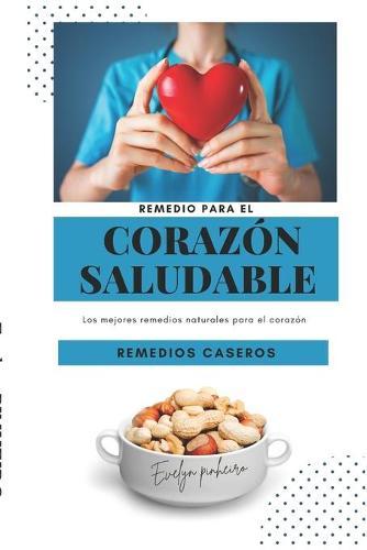 Remedio para el corazon saludable: Descubra formas de llevar un estilo de vida saludable