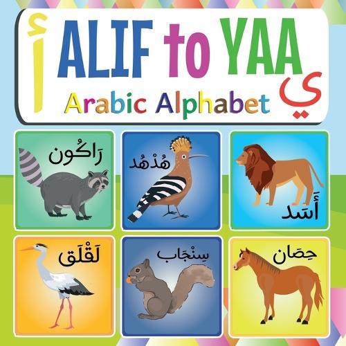 Alif To Yaa Arabic Alphabet: Animals Picture Book for kids, Learn The Arabic Alphabet With Animals, Bilingual (English / Arabic)
