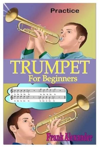 Trumpet for Beginners: How to Become Expert in Trumpet Playing