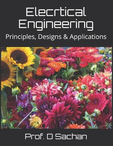 Elecrtical Engineering: Principles, Designs & Applications