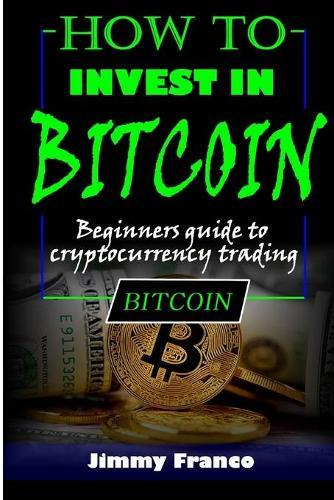 How to invest in bitcoin: Beginners guide to cryptocurrency trading
