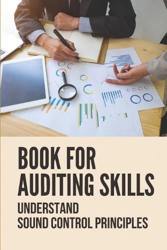 Book For Auditing Skills: Understand Sound Control Principles: Basic Audit Terms And Formulas