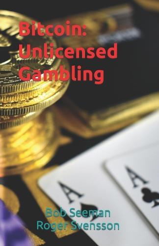 Bitcoin: Unlicensed Gambling