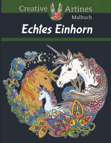 Echtes Einhorn Malbuch: 50 Erstaunliche Einhorn-Designs, Stressabbauende Ausmal-Muster