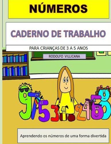 Numeros Caderno de Trabalho: Para Criancas de 3 a 5 Anos