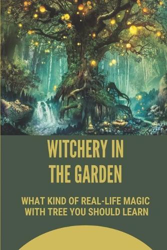 Witchery In The Garden: What Kind Of Real-Life Magic With Tree You Should Learn: Trees Magic Trick Revealed